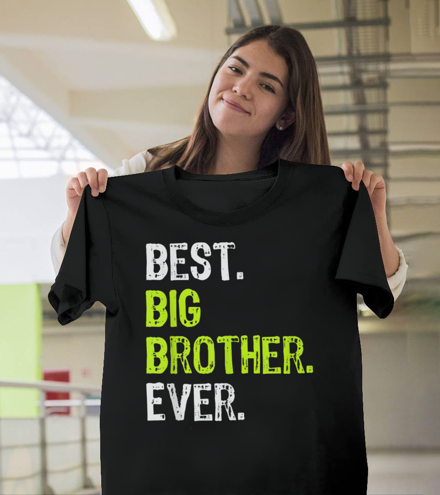 Best Big Brother Ever Big Bro Older Sibling T-Shirt