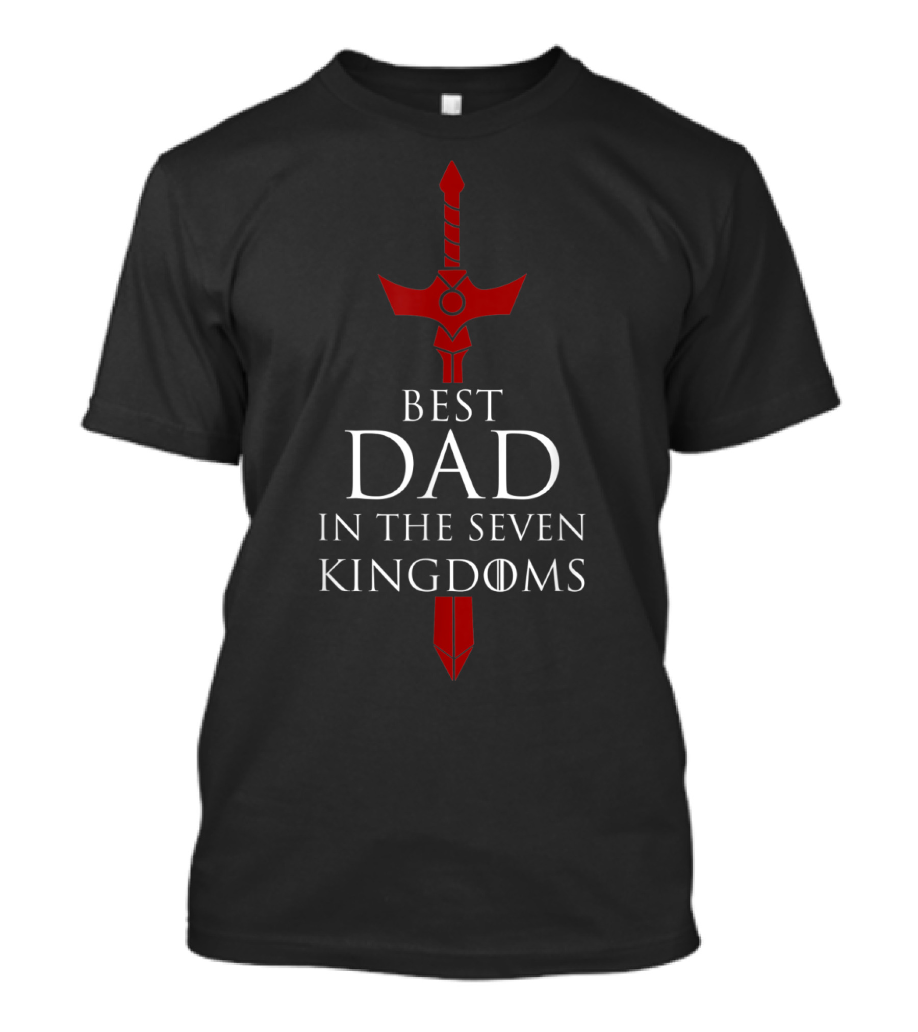 Best Dad In The Seven Kingdoms Sword Fantasy Humor T-Shirt