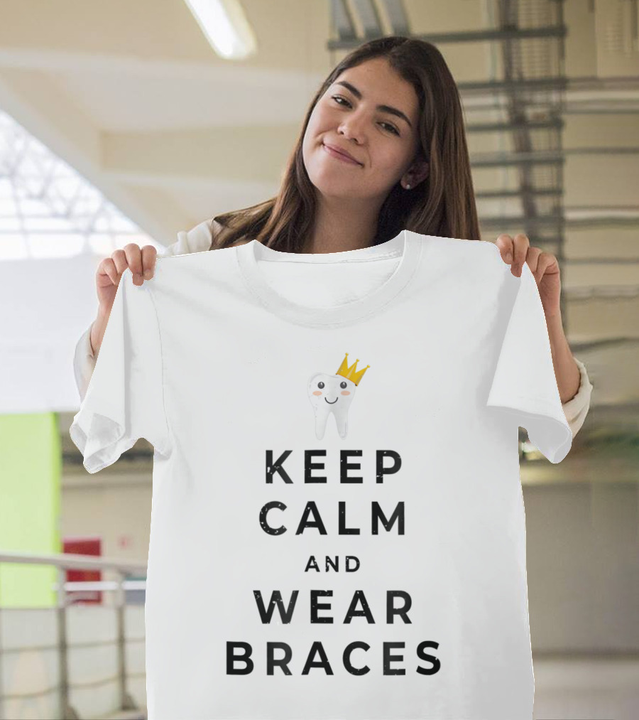 Distressed Keep Calm And Wear Braces Orthodontic Tooth Crown T-Shirt
