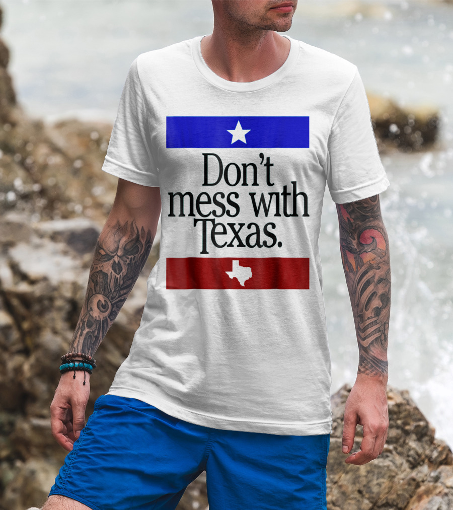 Don't Mess With Texas Star And Lone Star State Flag Colors T-Shirt