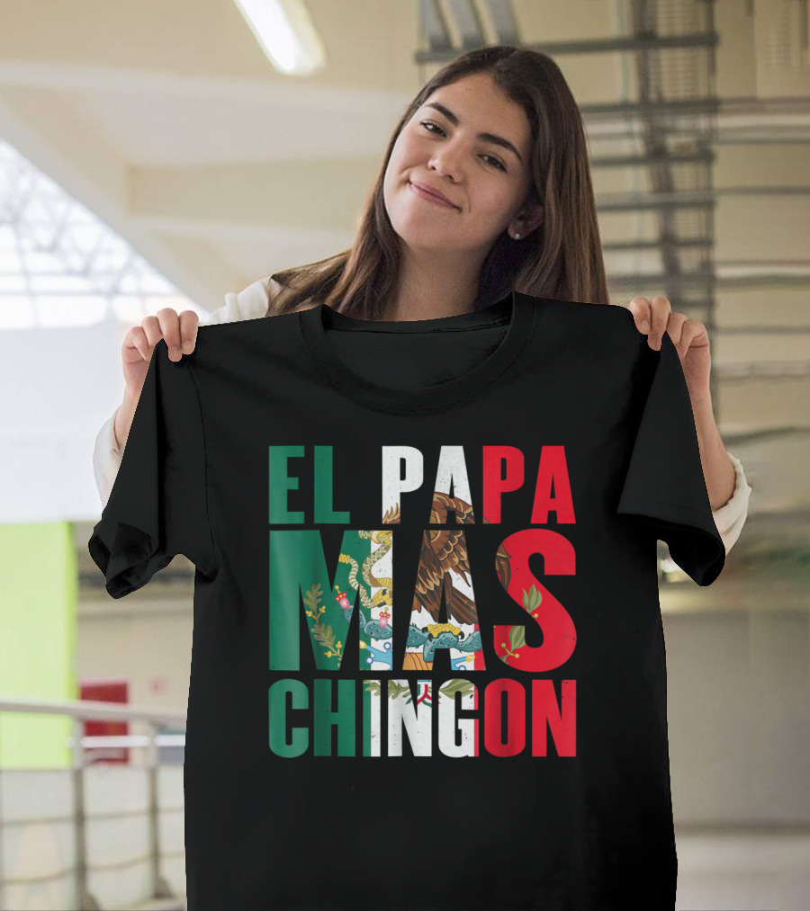 El Papa Mas Chingon Mexican Flag Colors Textured T-Shirt