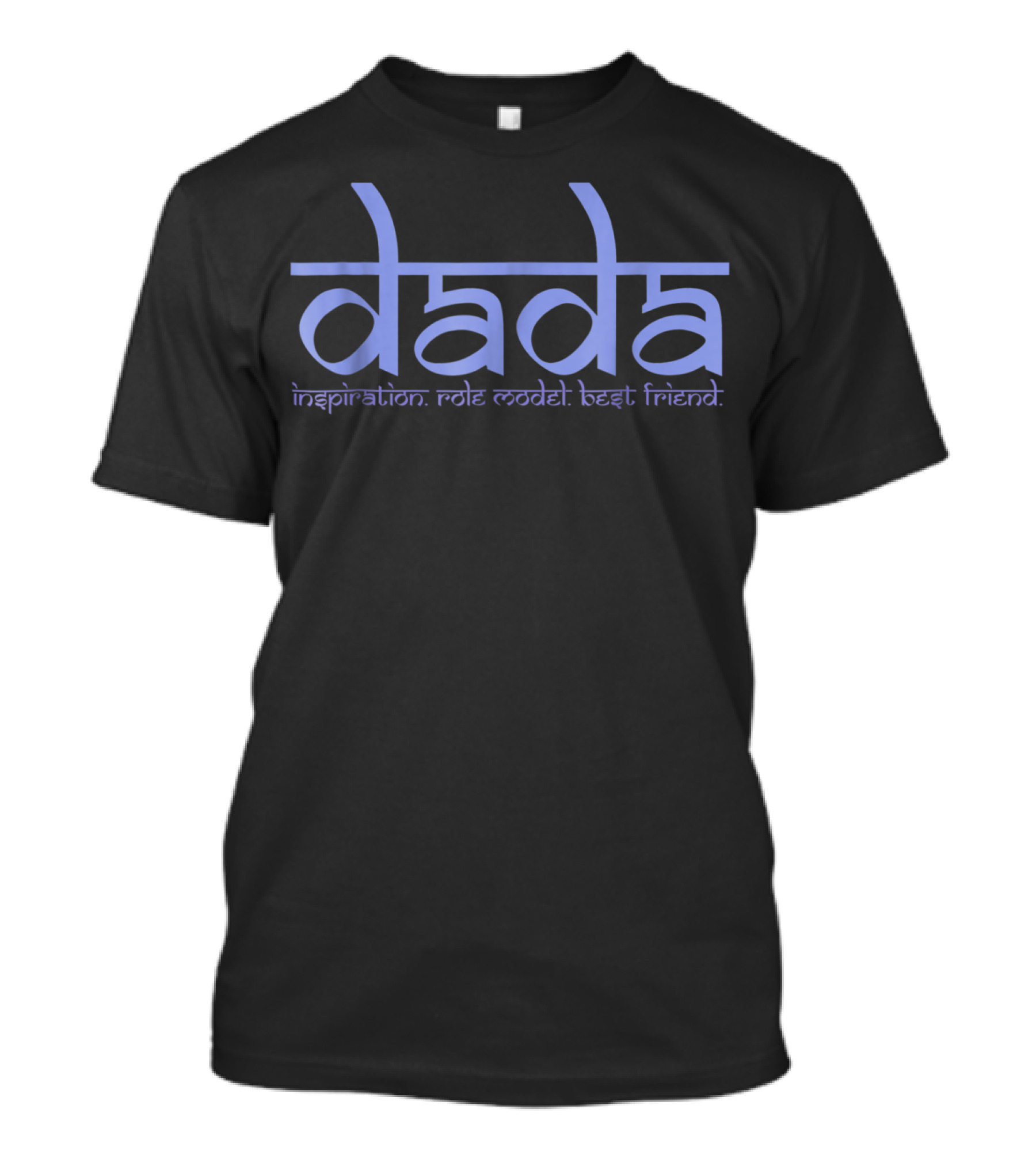 Dada Inspiration Role Model Best Friend Fathers Day T-Shirt