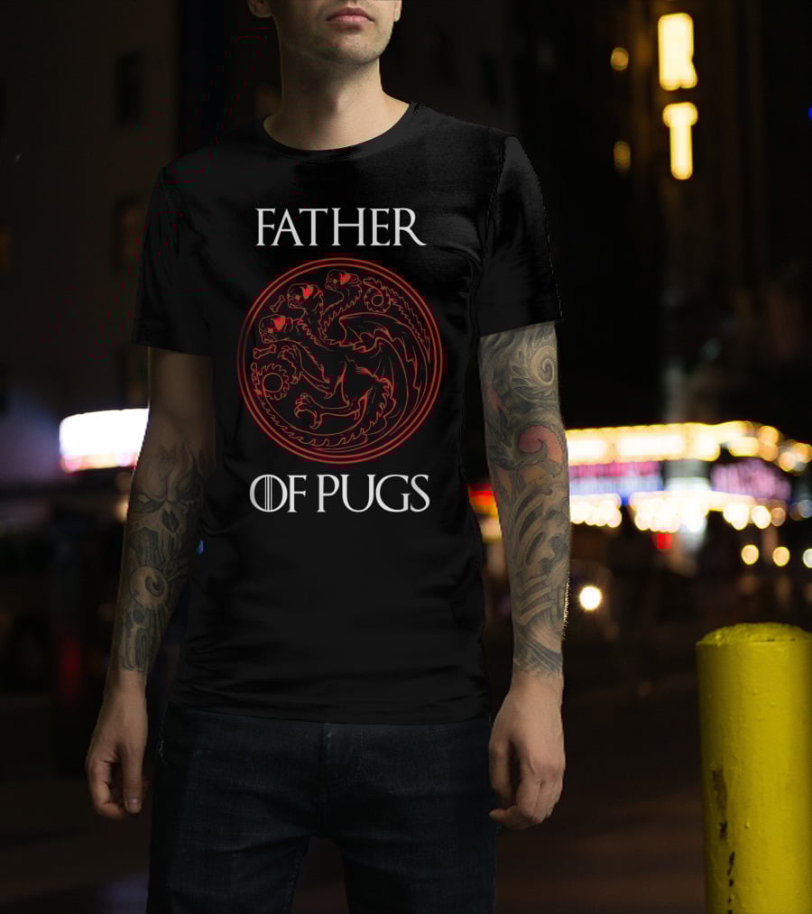 Father Of Pugs Dragon Emblem Game Of Thrones T-Shirt