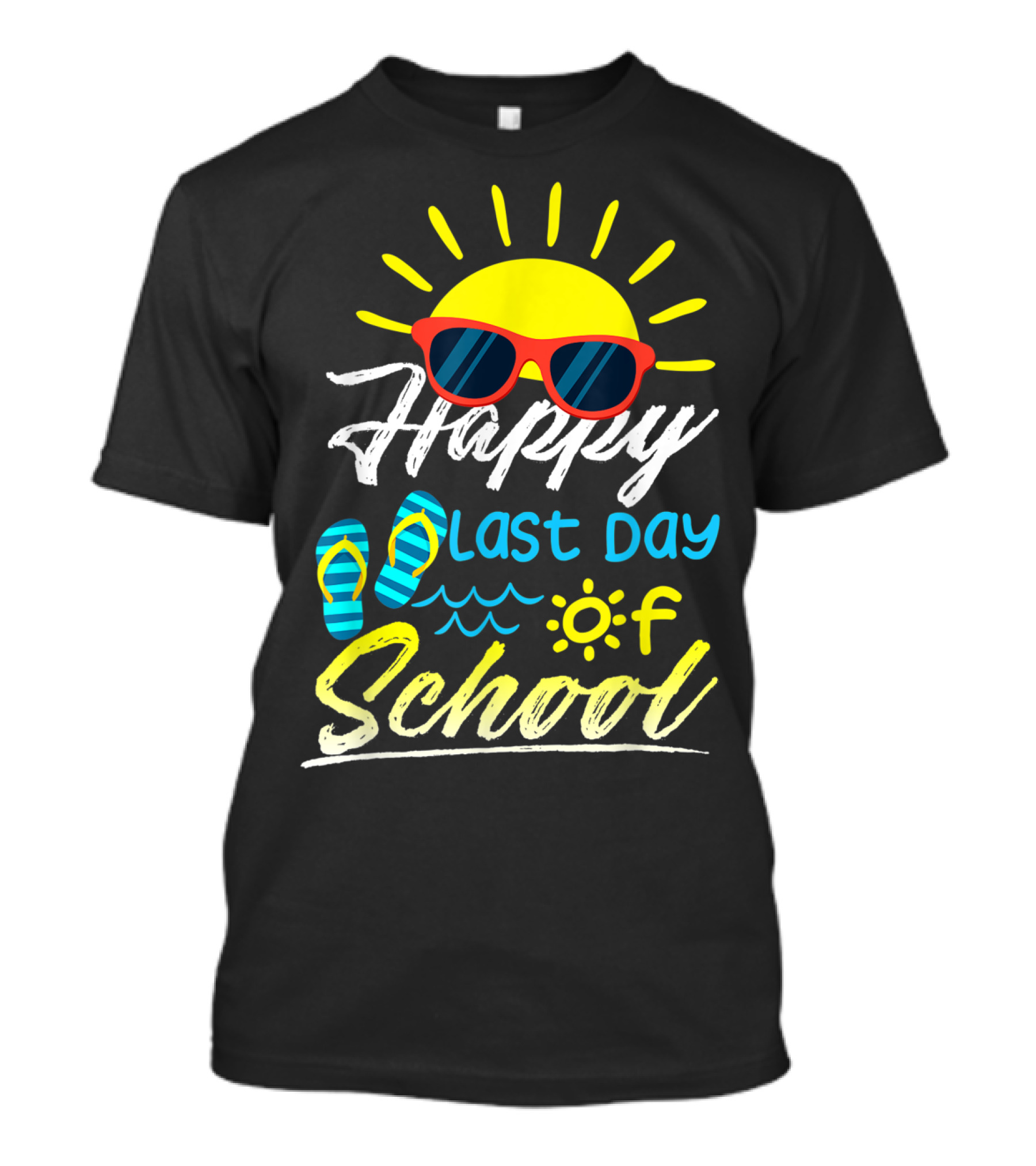 Happy Last Day Of School Summer Sun Sunglasses Flip Flops T-Shirt