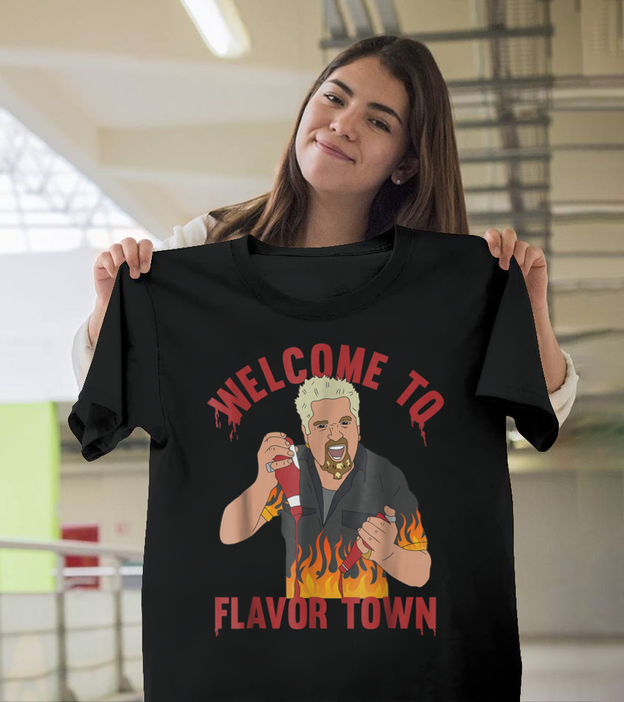 Welcome To Flavor Town Guy With Flames Holding Sauce Bottles T-Shirt