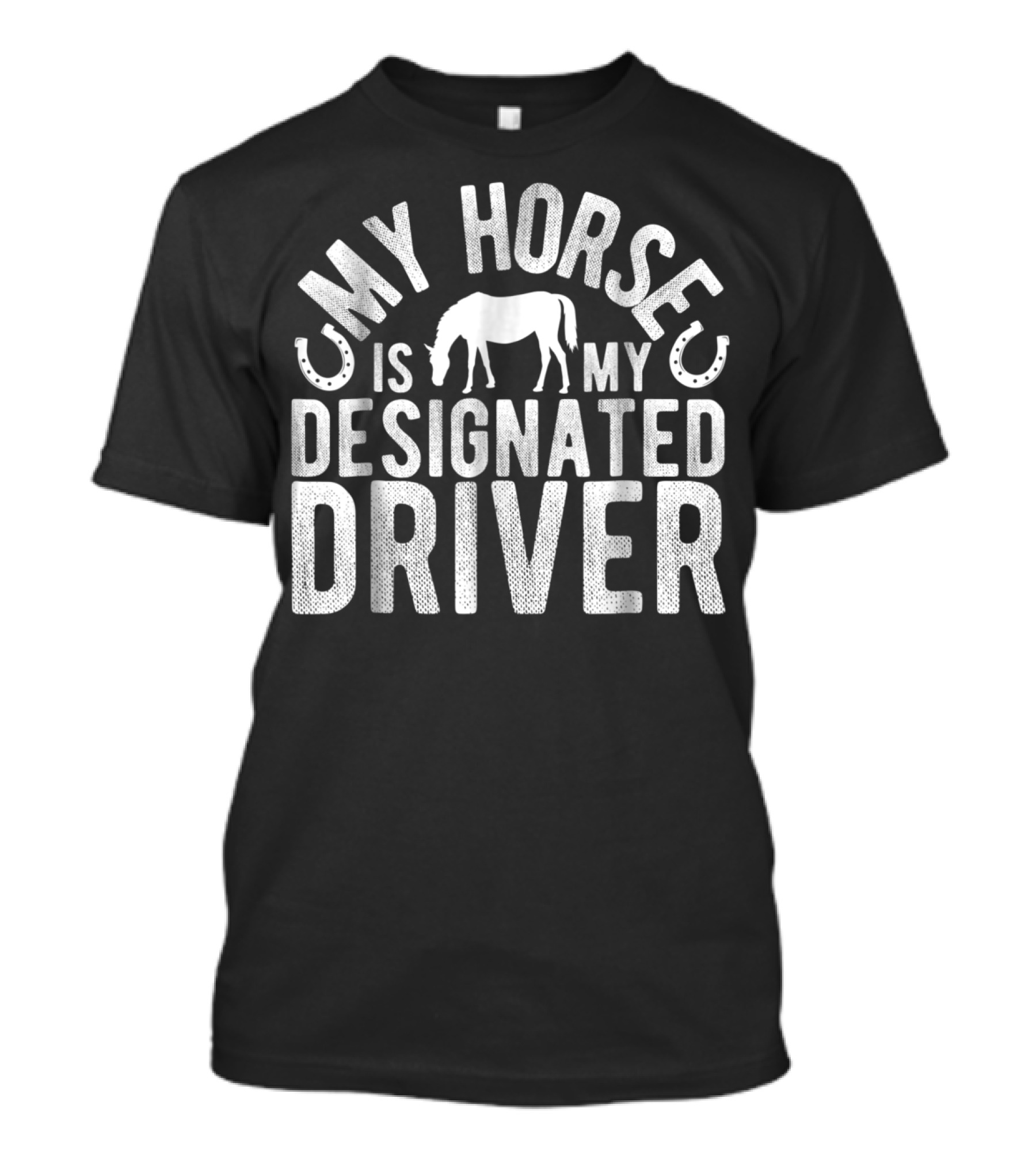 My Horse Is My Designated Driver T-Shirt