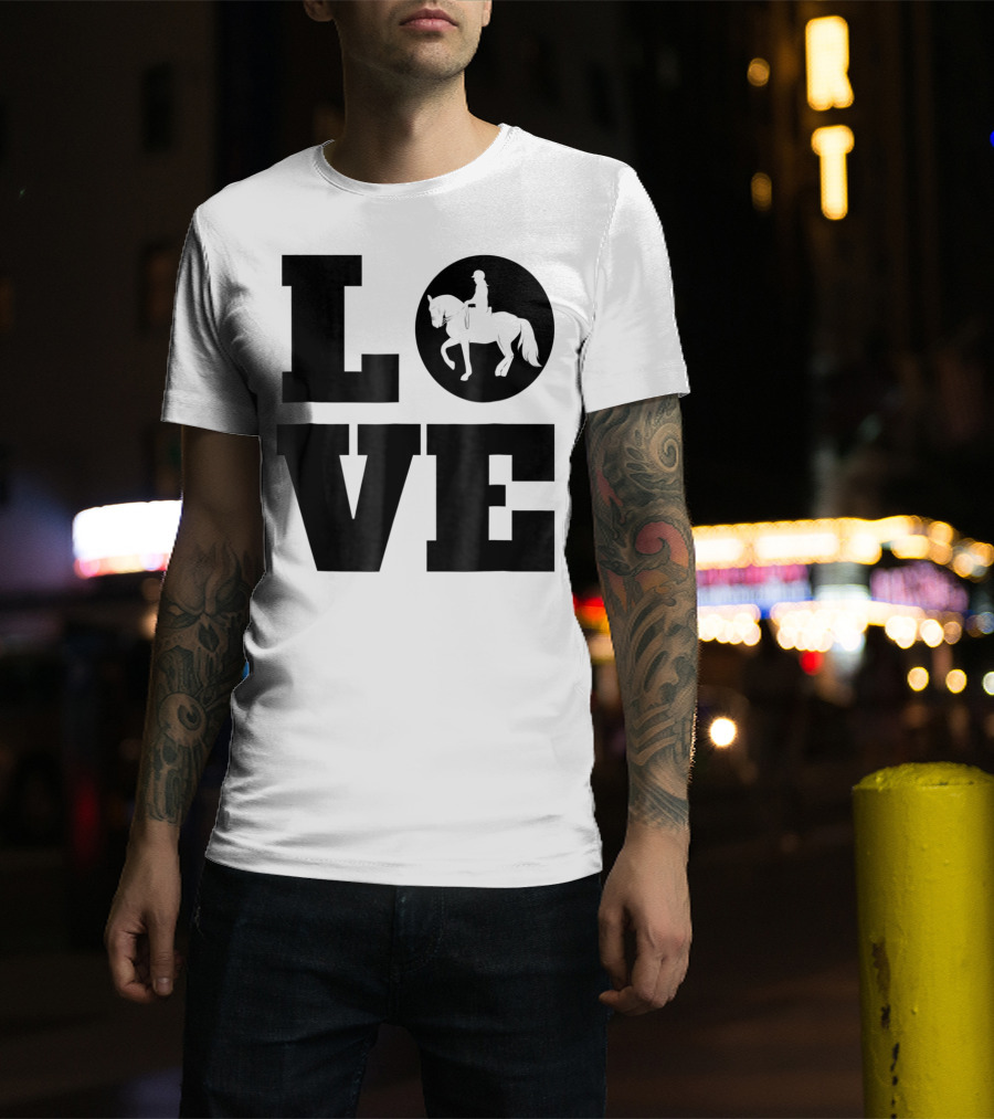 LOVE Dressage Piaffe Horse For Horse Lover T-Shirt