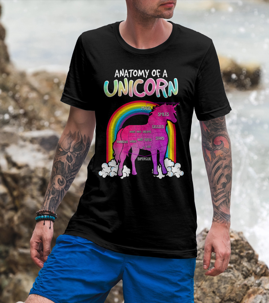 Anatomy Of A Unicorn Rainbows Magic Smiles Giggles Wishes Dreams Hopes Stars Superglue T-Shirt