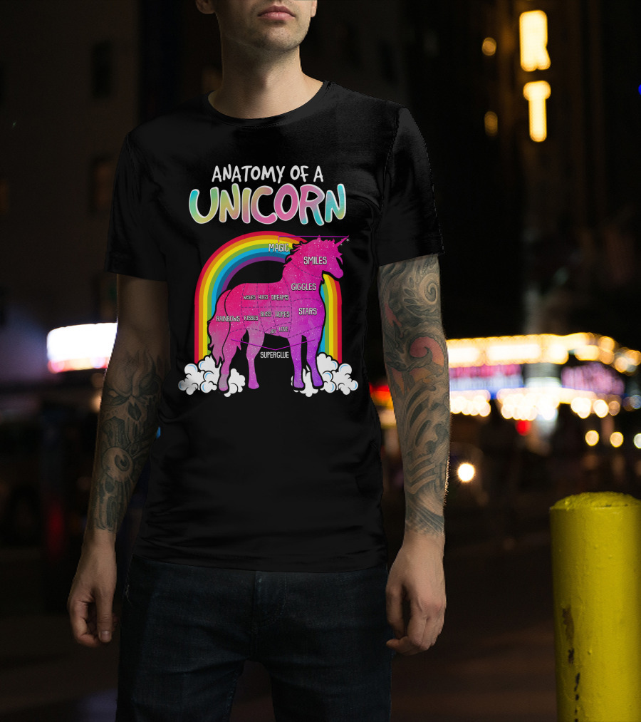 Anatomy Of A Unicorn Rainbows Magic Smiles Giggles Wishes Dreams Hopes Stars Superglue T-Shirt