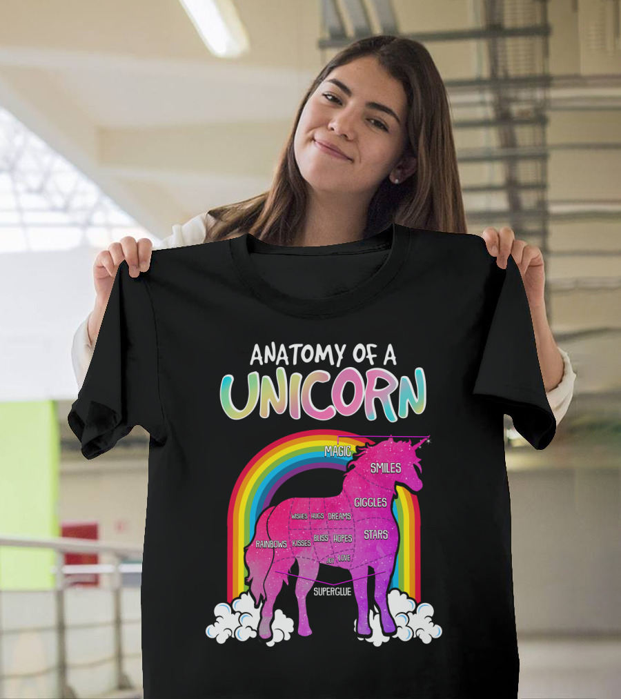 Anatomy Of A Unicorn Rainbows Magic Smiles Giggles Wishes Dreams Hopes Stars Superglue T-Shirt