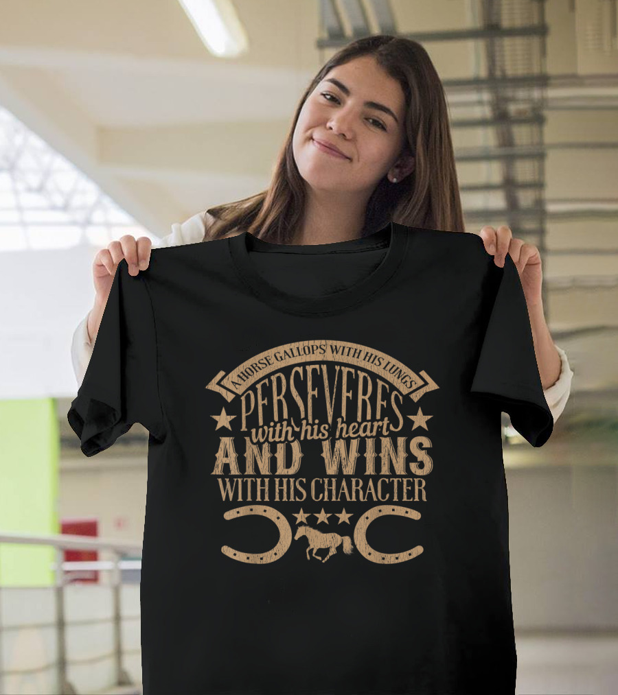 Horse Gallops Perseveres Wins Character T-Shirt