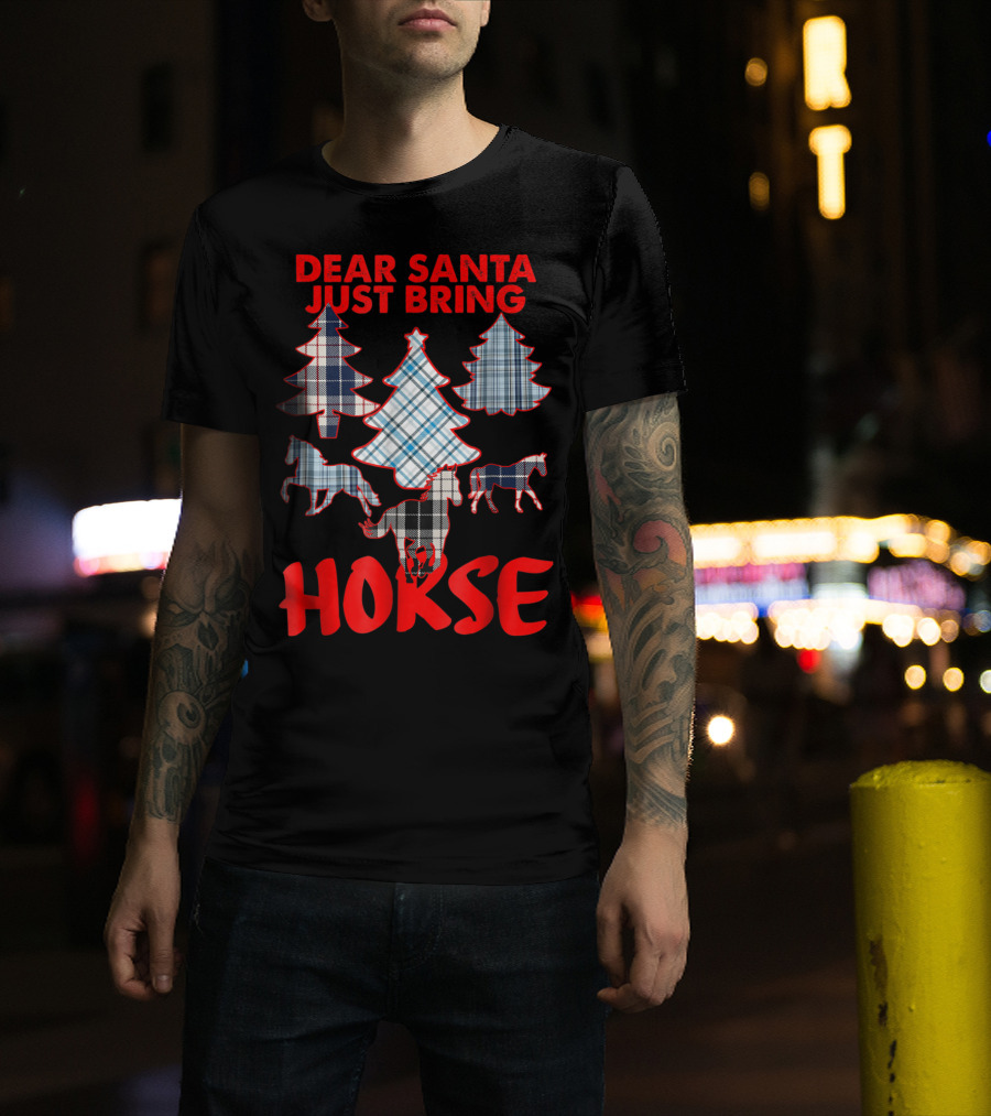 Dear Santa Just Bring Horse With Tartan Plaid Trees And Horse T-Shirt