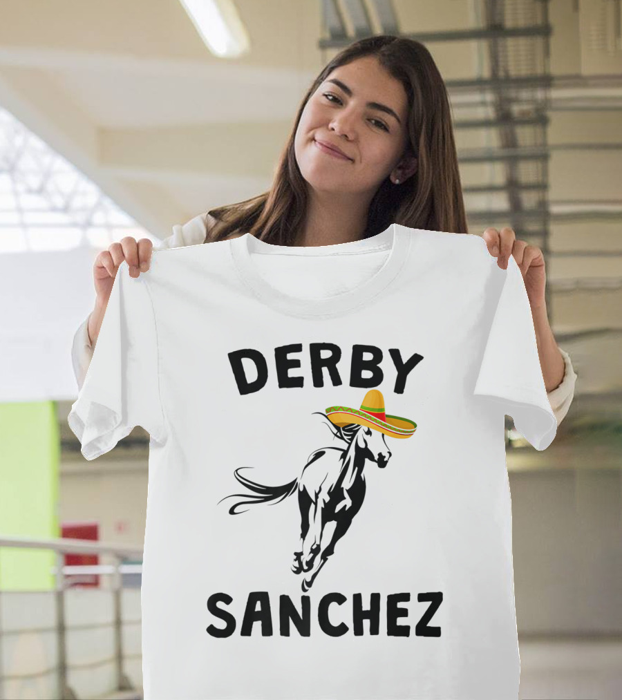Derby Sanchez Kentucky Horse Race Mexican Sombrero T-Shirt