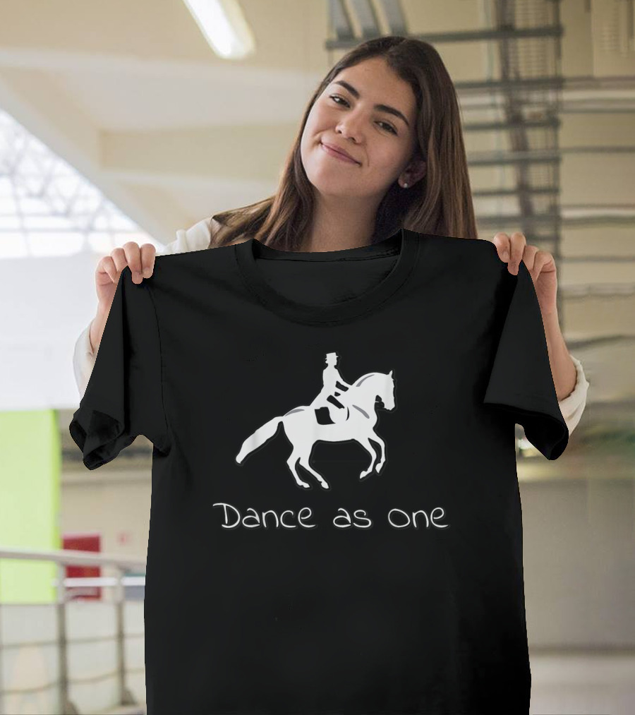 Dance As One Dressage Riding For Horse Riding T-Shirt