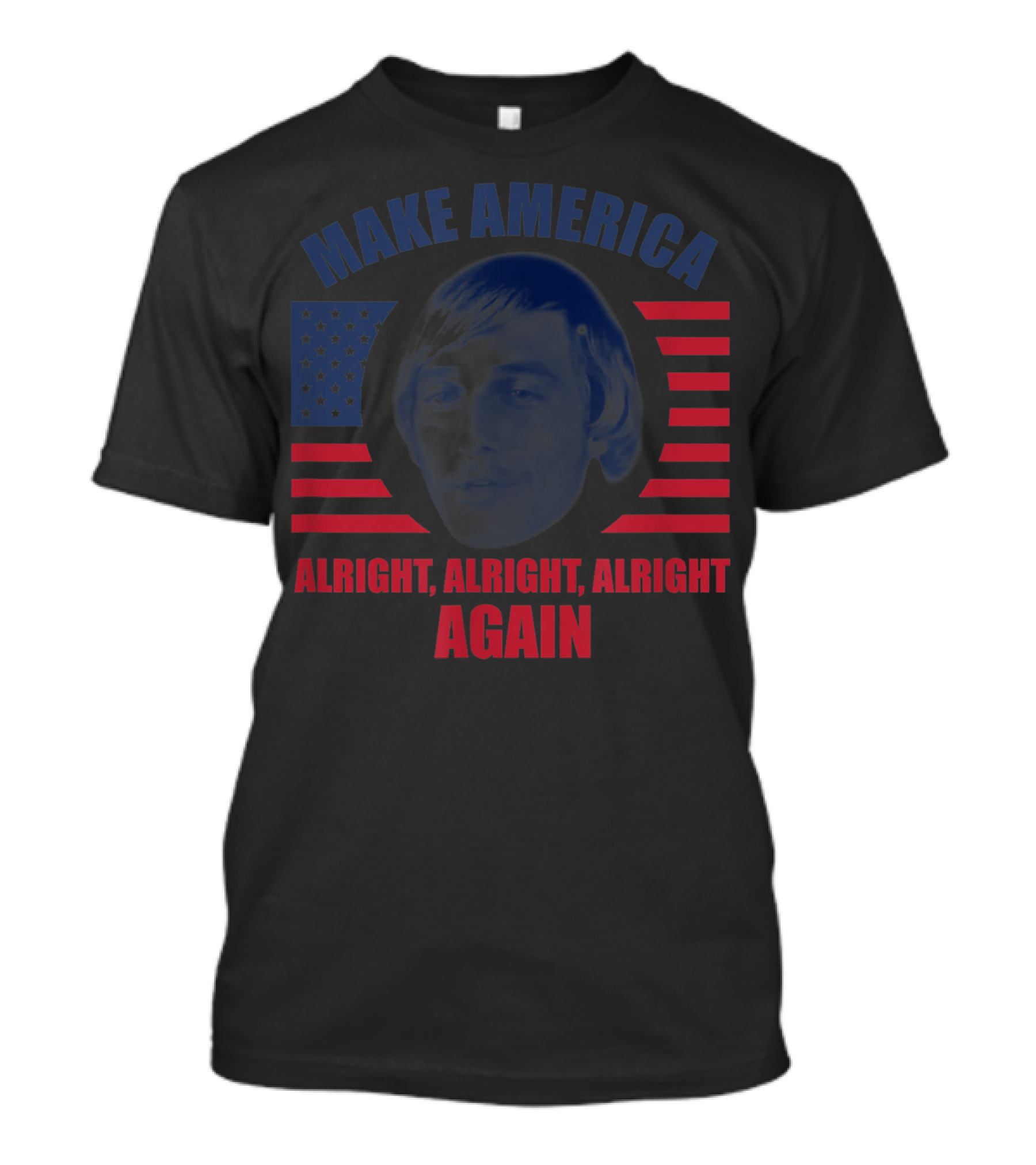 Make America Alright Alright Alright Again Flag Image T-Shirt