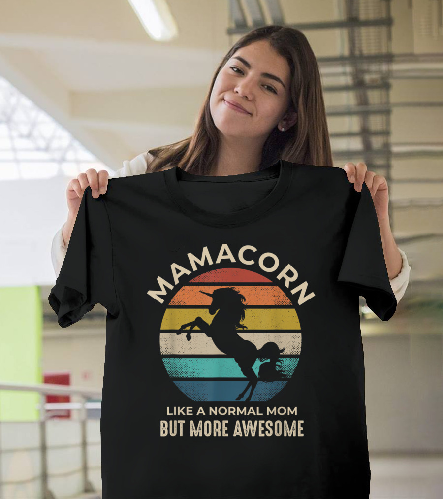 Mamacorn Like A Normal Mom But More Awesome Unicorn Retro Sunset T-Shirt