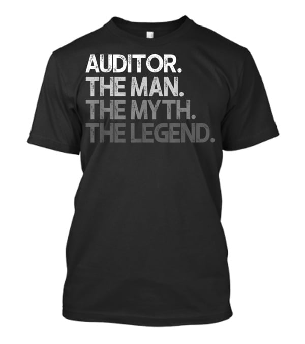 Auditor The Man The Myth The Legend T-Shirt