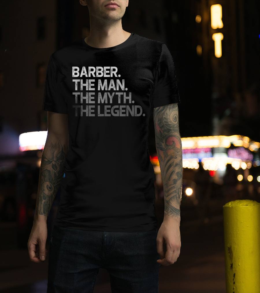Barber The Man The Myth The Legend T-Shirt