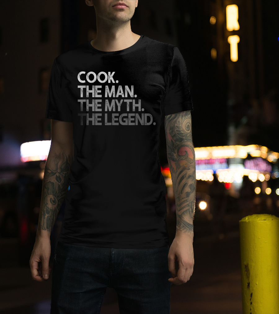 Cook The Man The Myth The Legend T-Shirt