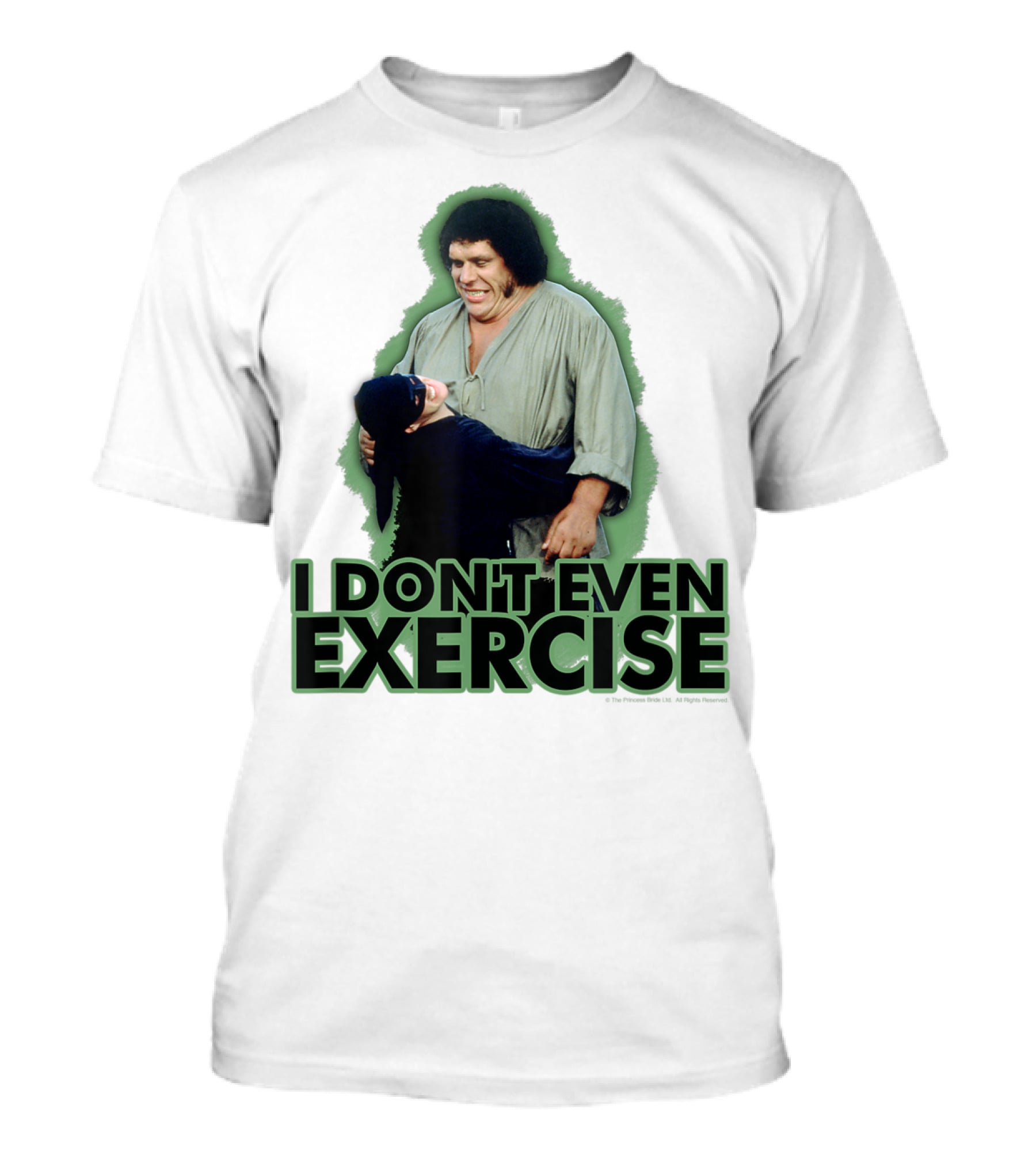Princess Bride Fezzik I Don't Even Exercise T-Shirt