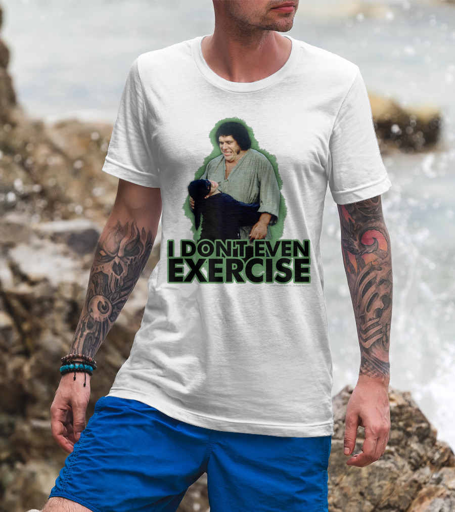 Princess Bride Fezzik I Don't Even Exercise T-Shirt