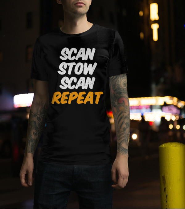 Scan Stow Scan Repeat Catchphrase For Efficiency Lovers T-Shirt