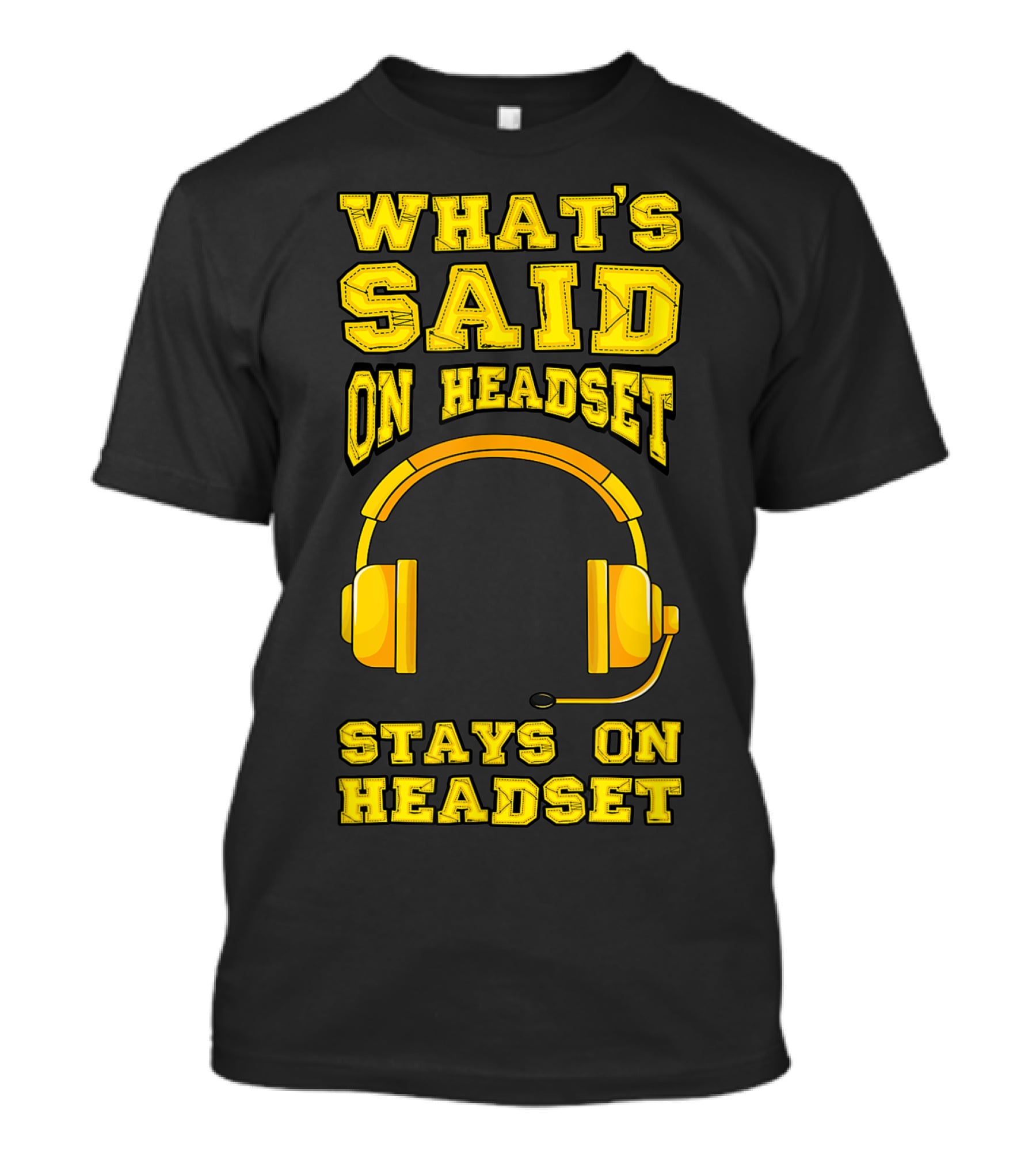What's Said On Headset Stays On Headset Stage Manager Theater Musical Pun T-Shirt