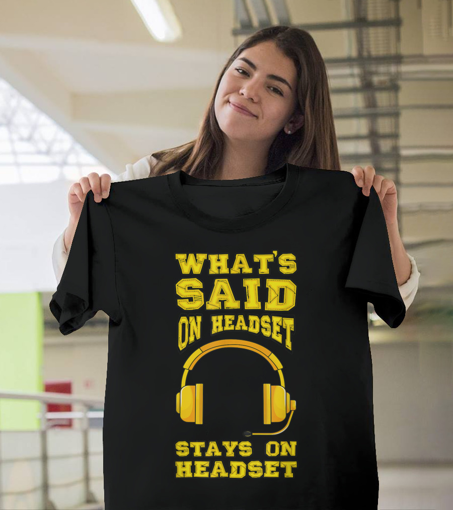 What's Said on Headset Stays on Headset Stage Manager Theater Musical Pun T-Shirt