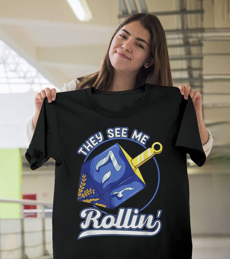 They See Me Rollin Hanukkah Dreidel Fun T-Shirt