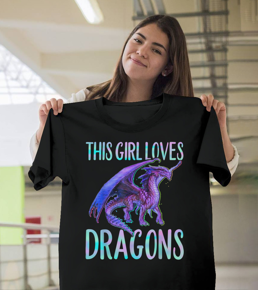 This Girl Loves Dragons Dragon Clothing Fun Fantasy Enthusiast T-Shirt