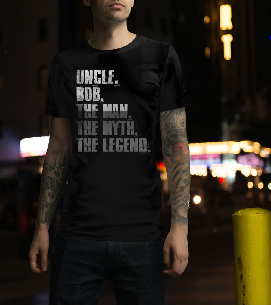 Uncle Bob The Man The Myth The Legend T-Shirt