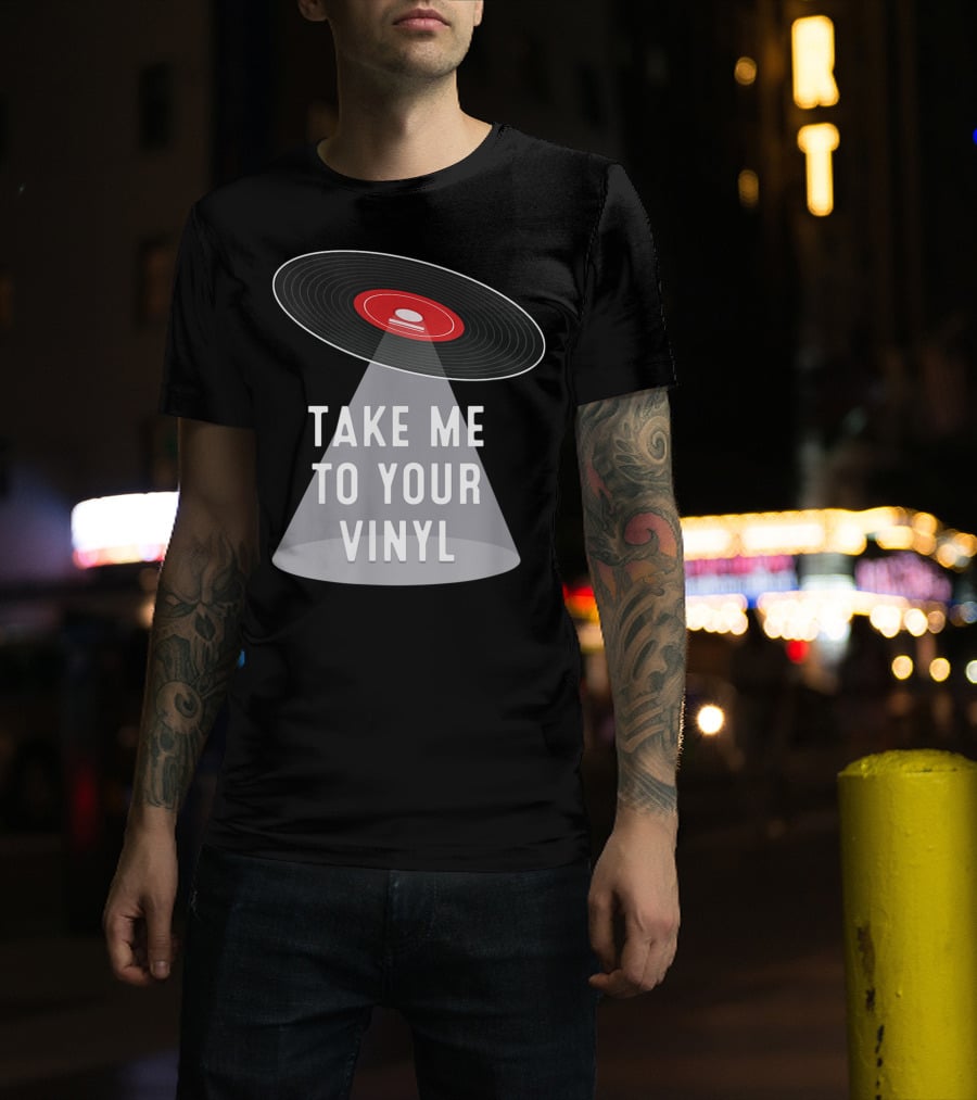 Take Me To Your Vinyl Record Collector T-Shirt