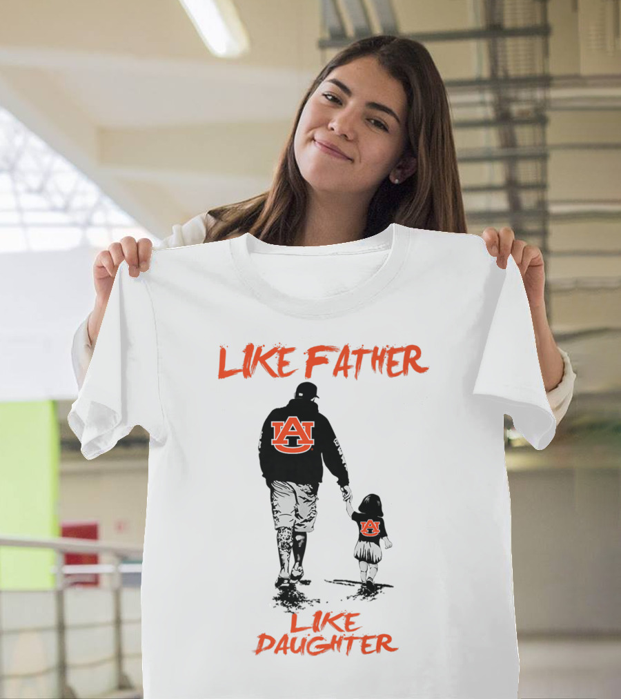 Like Father Like Daughter Auburn Tigers T-Shirt