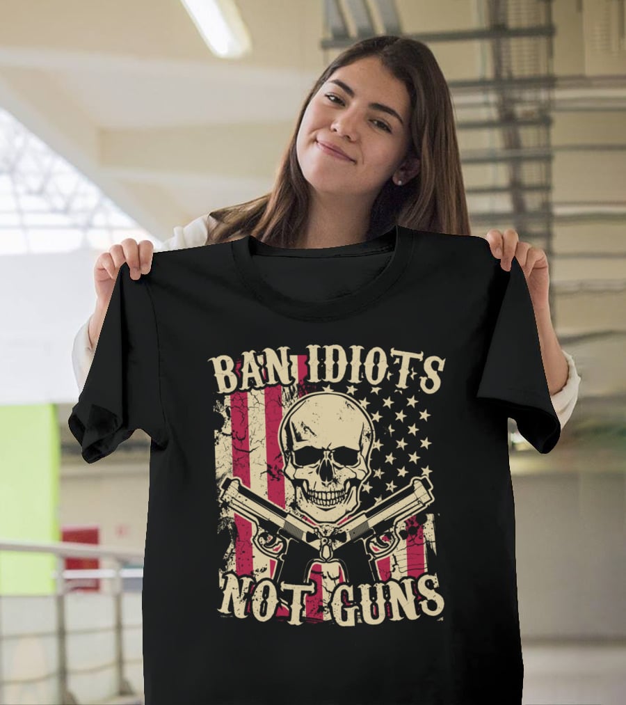 Ban Idiots Not Guns Skull With American Flag Pistols 2nd Amendment T-Shirt