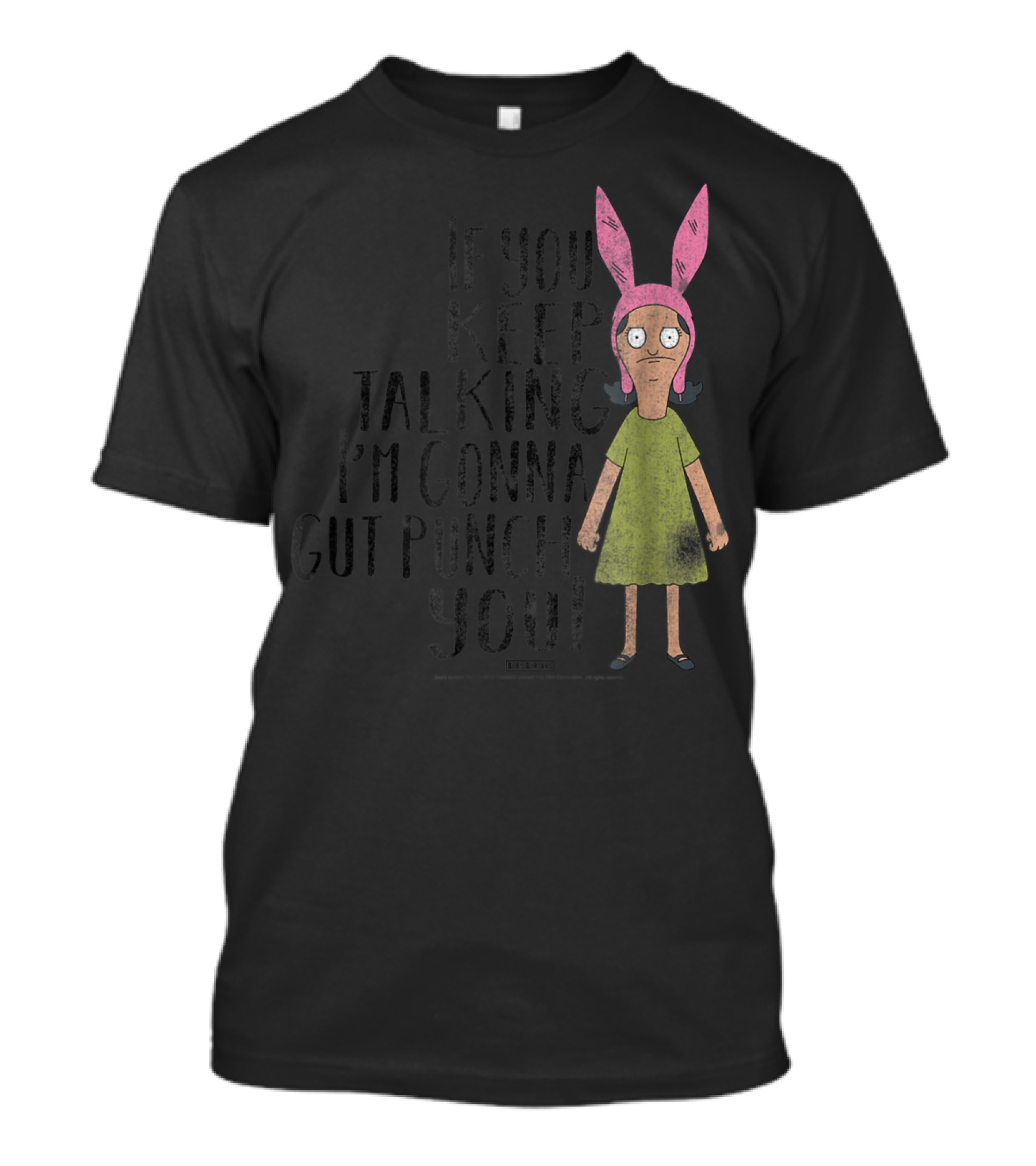 Bob's Burgers If You Keep Talking I'm Gonna Gut Punch You Louise Belcher T-Shirt