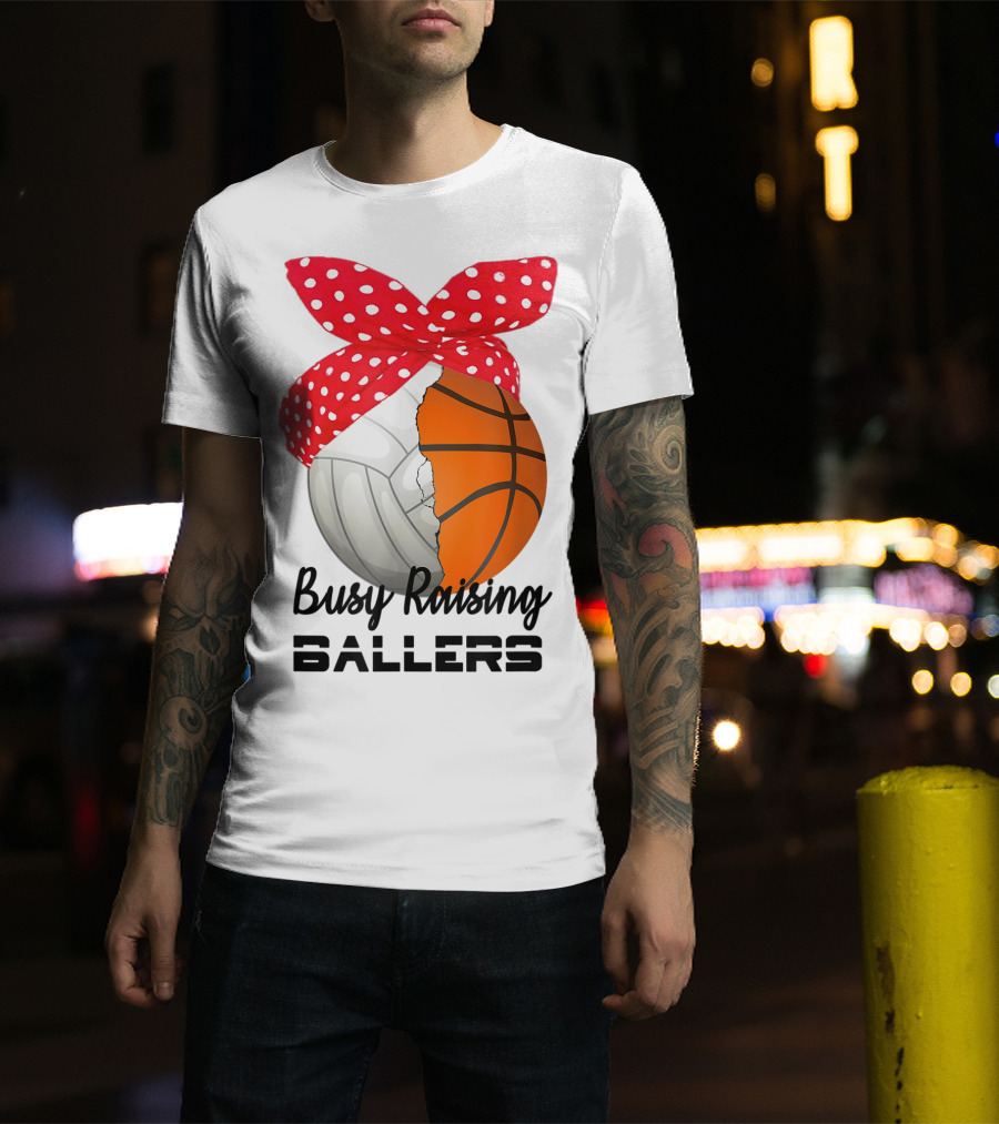 Busy Raising Ballers Basketball Volleyball Bandana T-Shirt