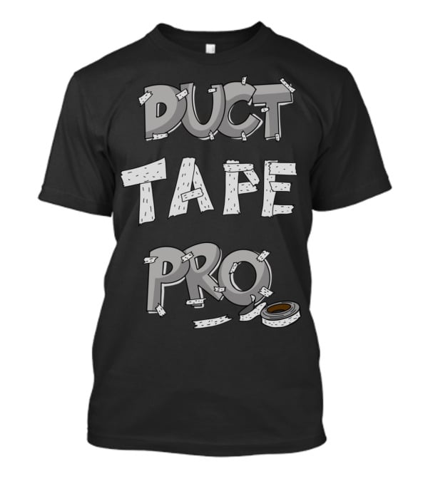 Duct Tape Pro Cute Mechanical Handyman T-Shirt