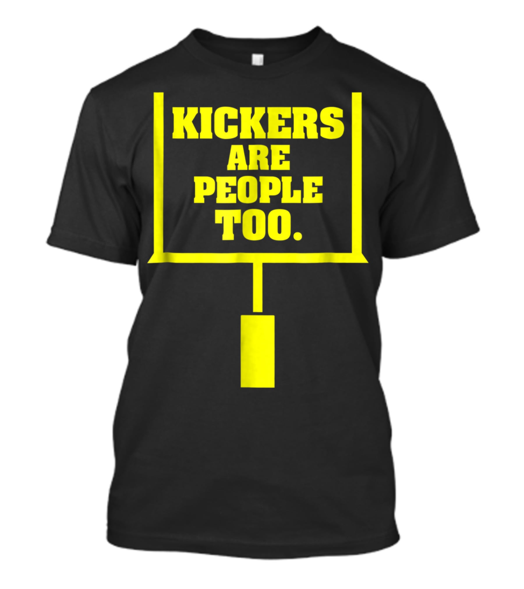 Kickers Are People Too Funny Fantasy Football Kicker Draft Party T-Shirt