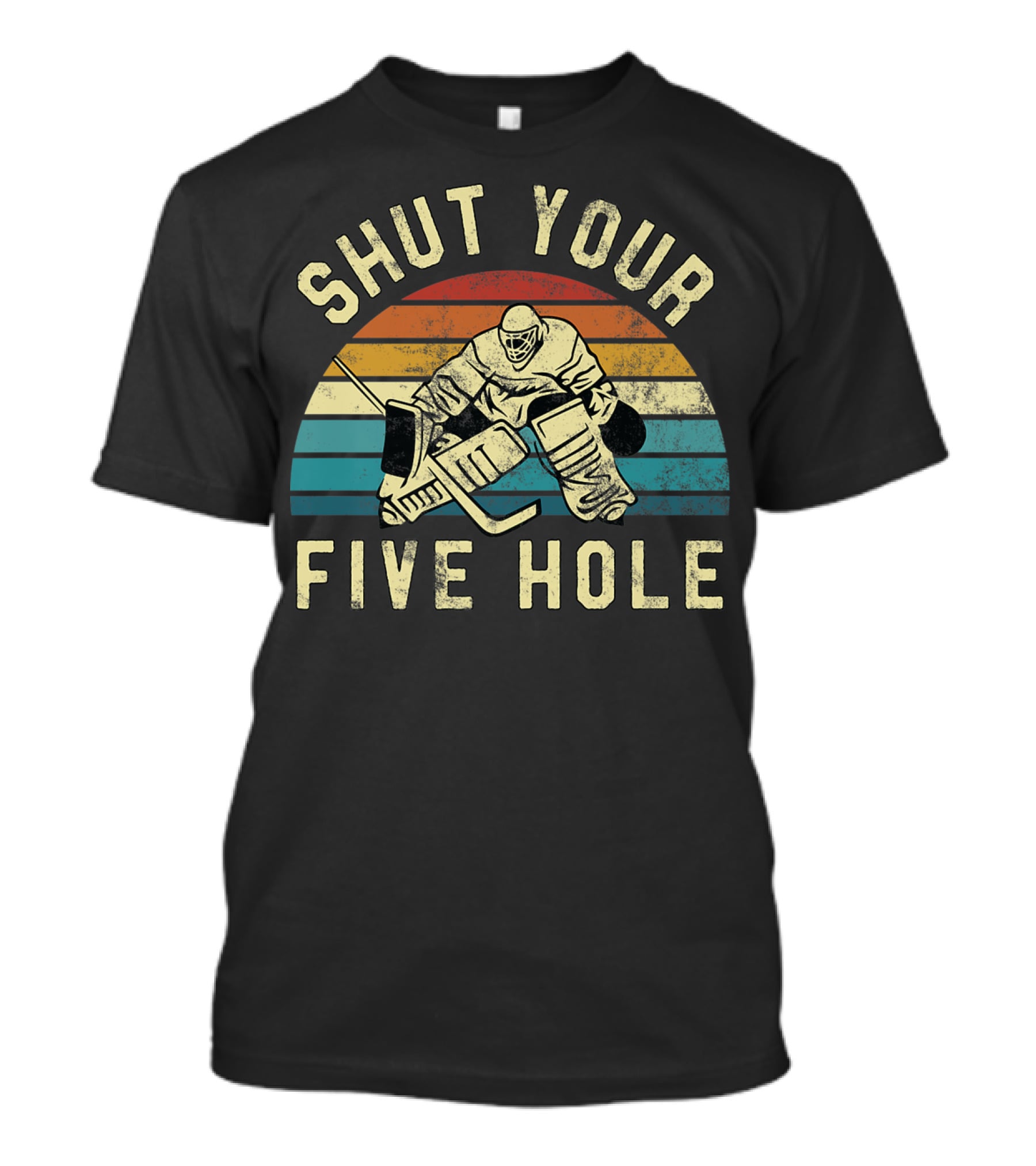 Shut Your Five Hole Vintage Goalie Hockey T-Shirt