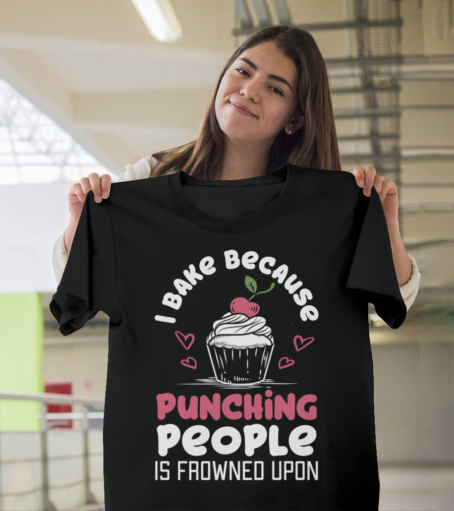 I Bake Because Punching People Is Frowned Upon Cupcake Hearts T-Shirt