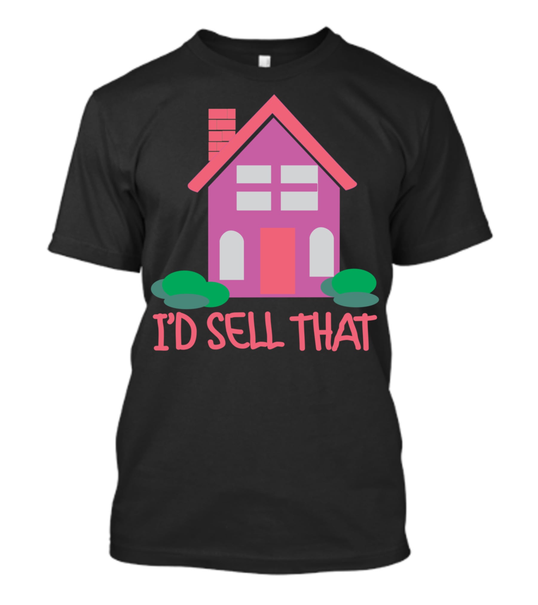 I'd Sell That Realtor Real Estate Agent House T-Shirt
