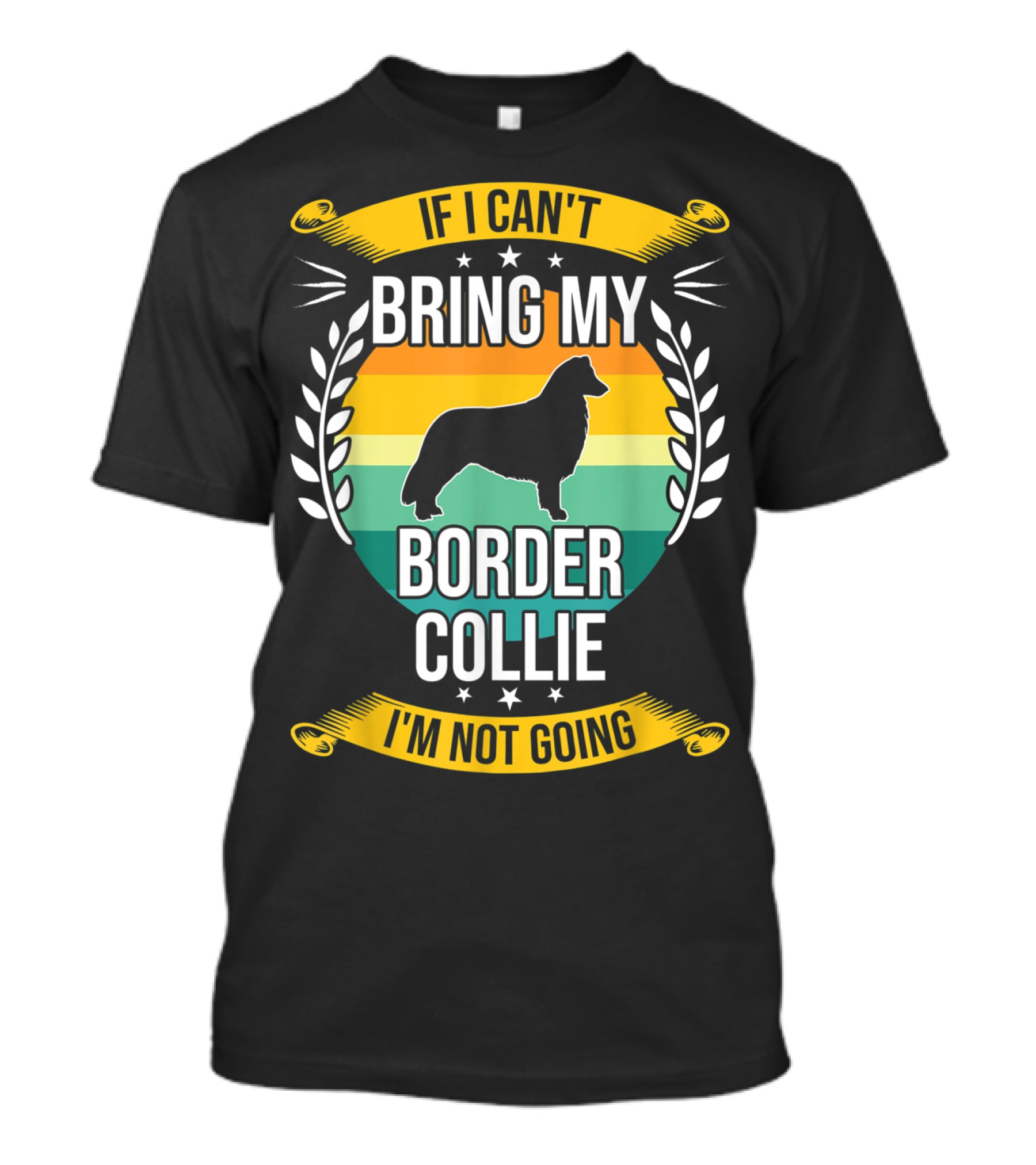 If I Can't Bring My Border Collie I'm Not Going Retro Stars Wreath T-Shirt