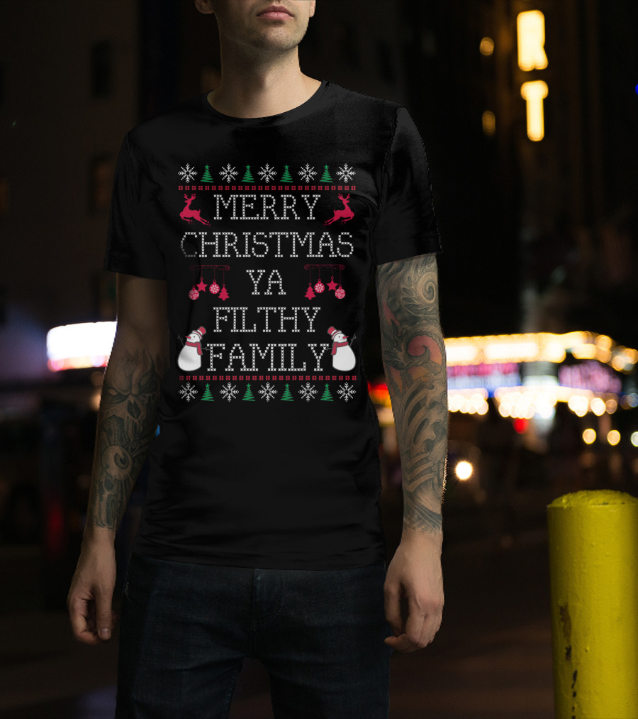 Merry Christmas Ya Filthy Family Reindeer Snowman Holiday Ornaments T-Shirt