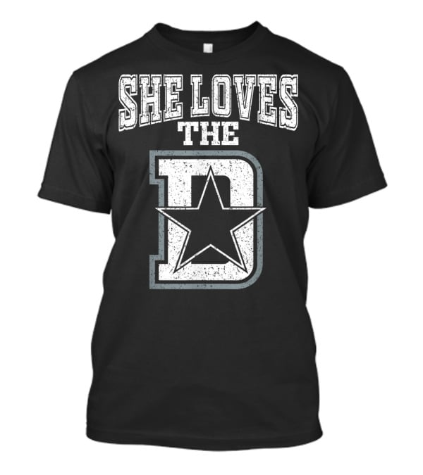 She Loves The D Dallas Texas City Funny 4D Star T-Shirt