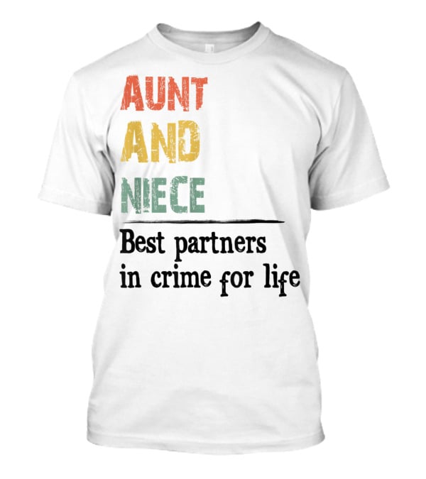 Aunt And Niece Best Partners In Crime For Life Vintage Family T-Shirt