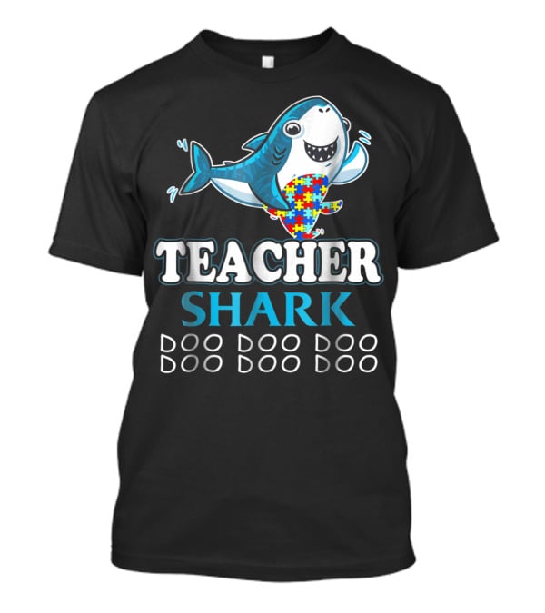 Teacher Shark Doo Doo Doo Autism Puzzle Piece Fun T-Shirt