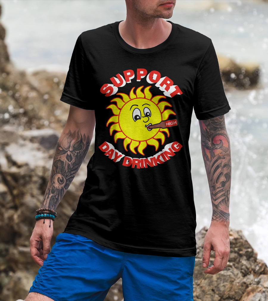 Support Day Drinking High Sun T-Shirt