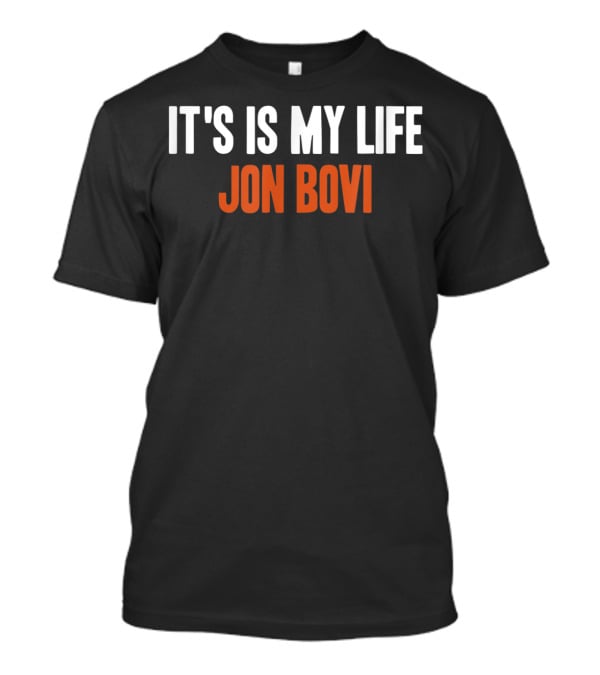 It's Is My Life Jon Bovi Funny Misspelling T-Shirt