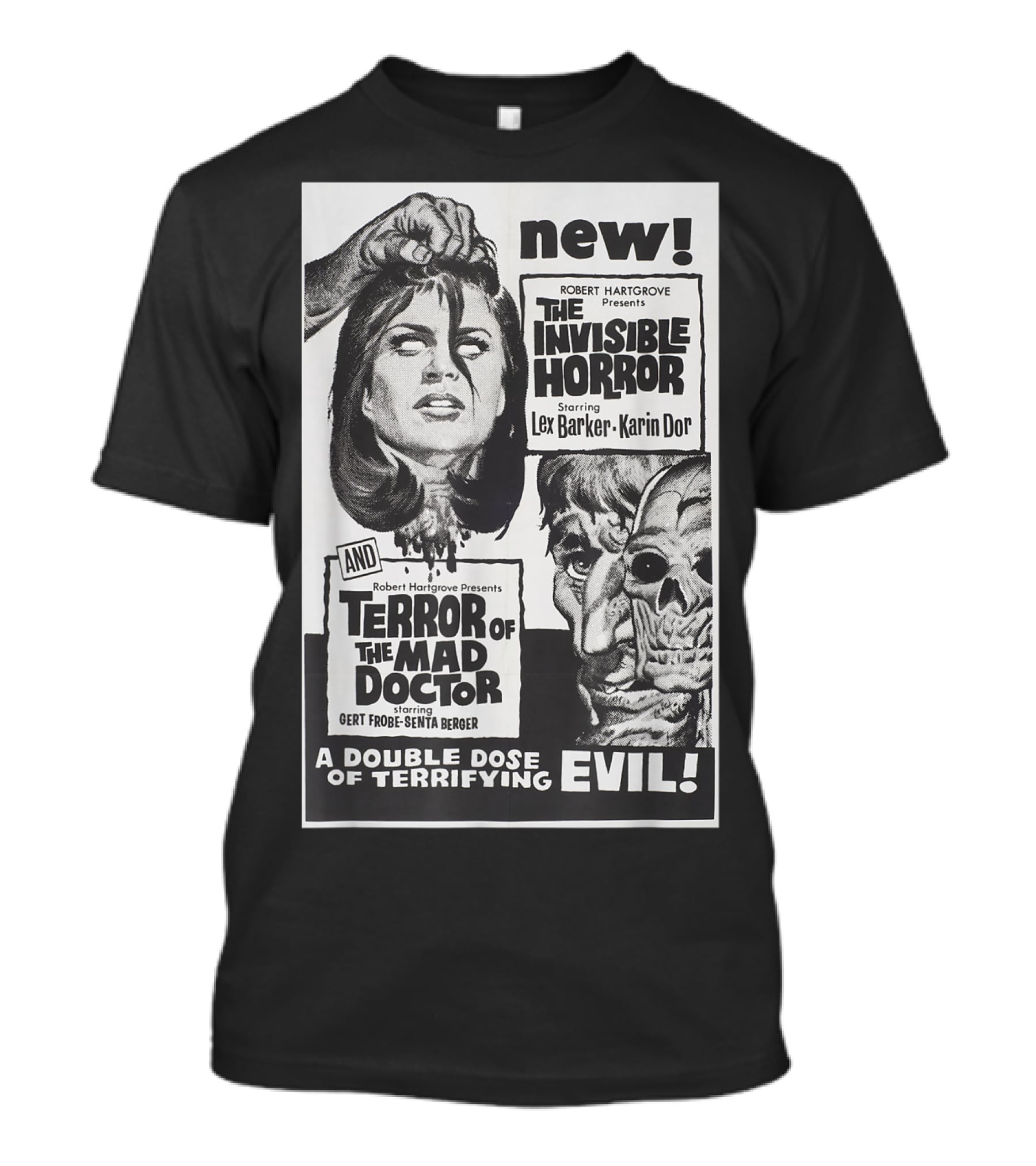 Robert Hartgrove Presents The Invisible Horror And Terror Of The Mad Doctor A Double Dose Of Terrifying Evil Starring Lex Barker Karin Dor Gert Fröbe Senta Berger T-Shirt