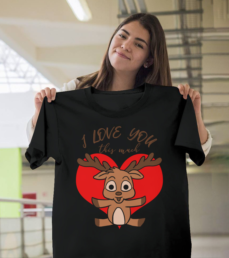I Love You This Much Cute Deer Hug Valentine's Day Heart T-Shirt